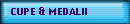CUPE & MEDALII