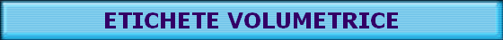 ETICHETE VOLUMETRICE